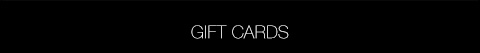 GIFT CARDS