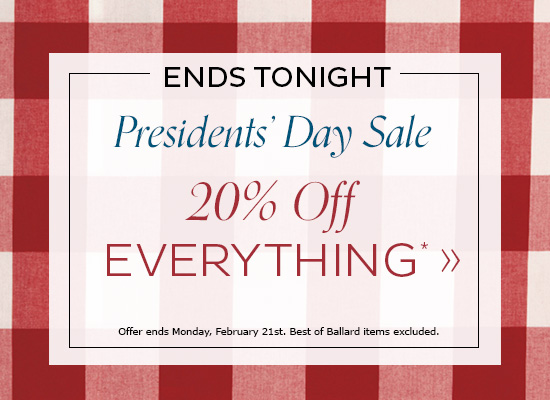 Ballard Designs Our Presidents Day Sale Ends Tonight Milled
