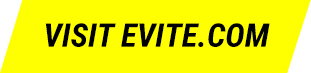 VISIT EVITE.COM