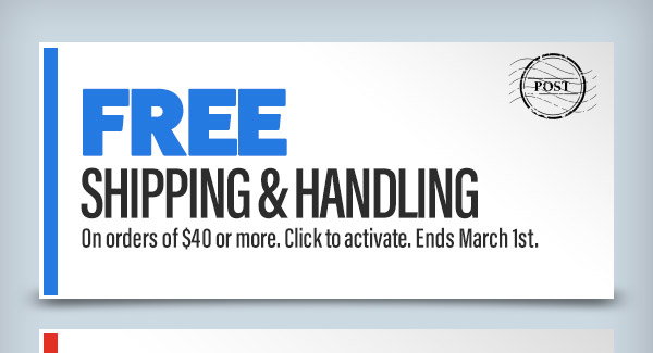 Free Shipping and Handling on Orders Over $40 Plus February Clearance