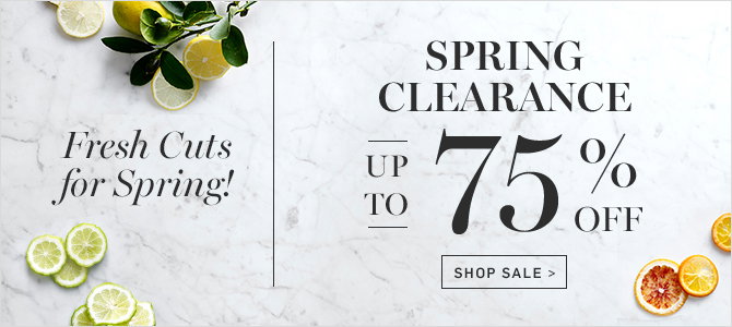 SPRING CLEARANCE - UP TO 75% OFF - SHOP SALE