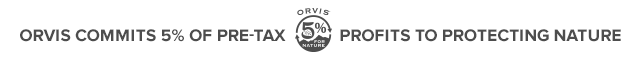 ORVIS COMMITS 5% OR PRE-TAX PROFITS TO PROTECTING NATURE