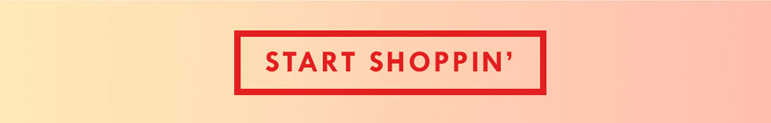 start shoppin'