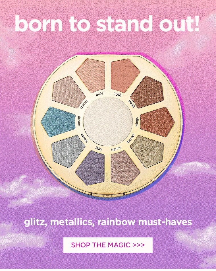 born to stand out! glitz, metallic, rainbow must-haves. SHOP THE MAGIC