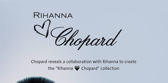 Rihanna collaborates with Chopard on High Jewellery and limited