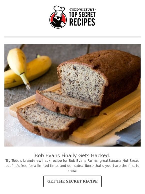 Top Secret Recipes, Inc. New! Bob Evans Banana Bread is finally hacked