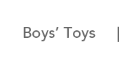 Boys' Toys