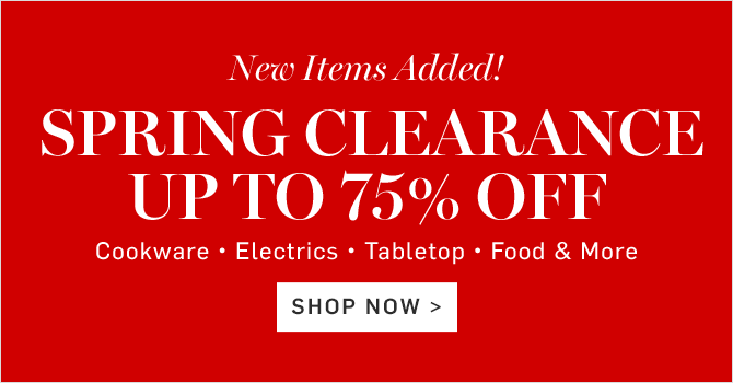 New Items Added! Spring CLEARANCE UP TO 75% OFF - SHOP NOW
