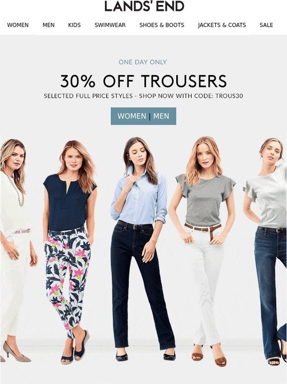 Lands End: Today's the day for 30% off TROUSERS! | Milled