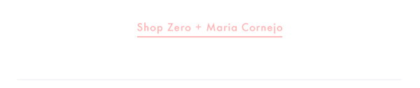 Shop Maria + Cornejo