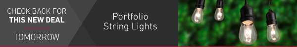 Portfolio String Lights. CHECK BACK FOR THIS NEW DEAL TOMORROW.