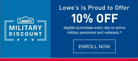 LOWE'S MILITARY DISCOUNT. Lowe's Is Proud to Offer 10% OFF eligible purchases every day to active military personnel and veterans.