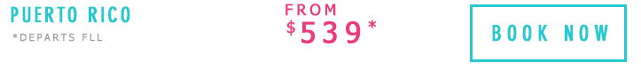 Puerto Rico from $539*. *Departs FLL