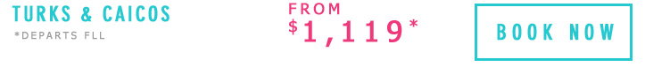Turks & Caicos from $XXX*. *Departs FLL