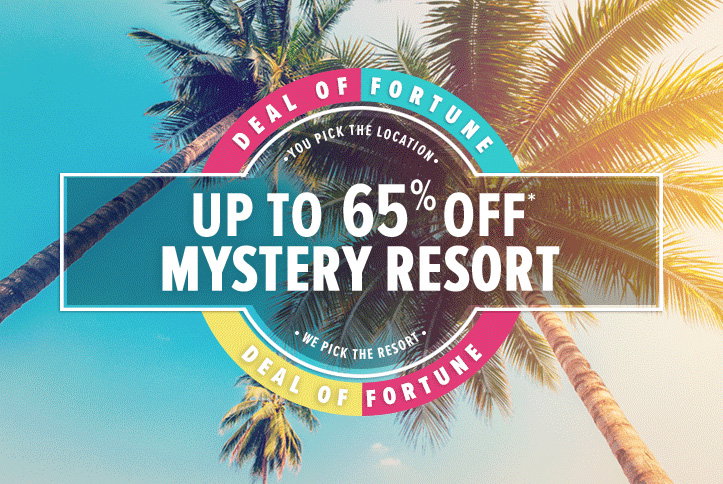Deal of Fortune - You pick the location, we pick the resort. Up to 65% off* mystery resort.
