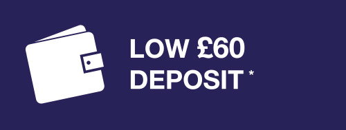 Low £60 deposit*