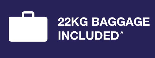 22KG baggage included†