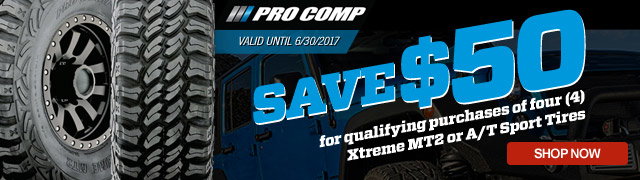 Pro Comp | SAVE $50 by mail for qualifying purchases of four (4) Xtreme MT2 or A/T Sport Tires | Ends 6/30/17