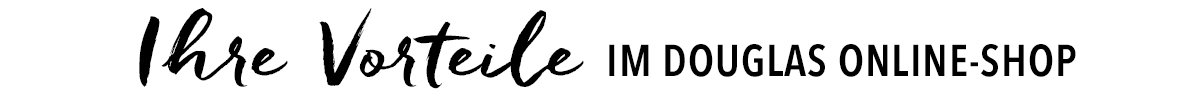 Ihre Vorteile im Douglas Online-Shop