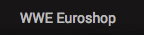 WWE Euroshop