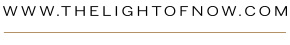 www.thelightofnow.com