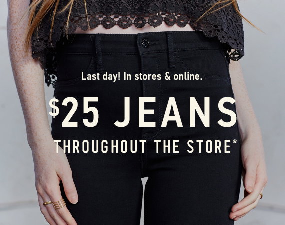 Jeans $25 Throughout the Store*
