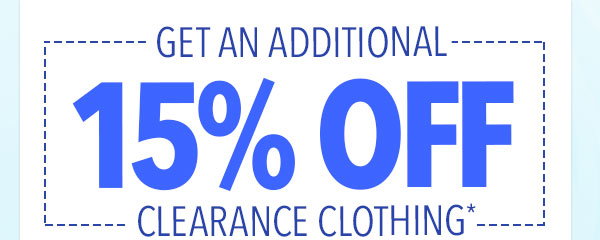 Get an additional 15% off clearance clothing*