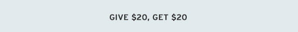 Give 20, get 20