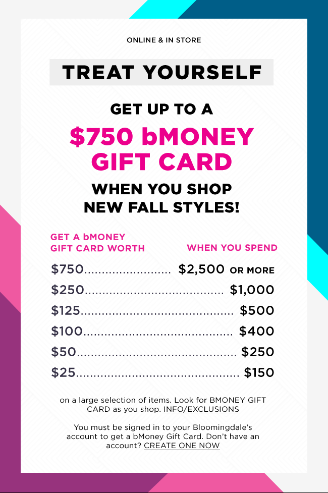 Bloomingdale's- $25 reward card for every $100 spent in beauty