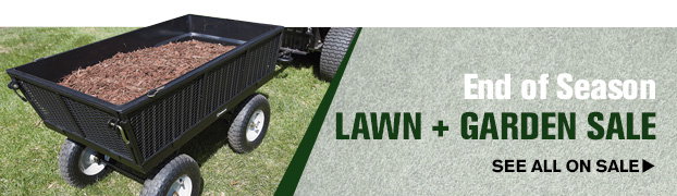 End Of Season Lawn + Garden Sale