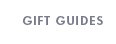 GIFT GUIDES
