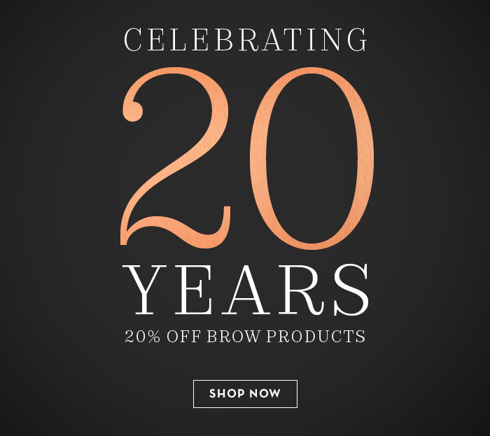 Celebrating 20 Years. 20% Off Brow Products