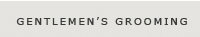 Gentlemen's Grooming