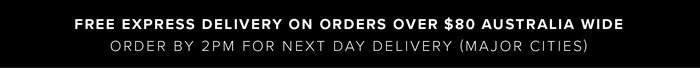 Free Express Delivery On Orders over $80 in Australia
