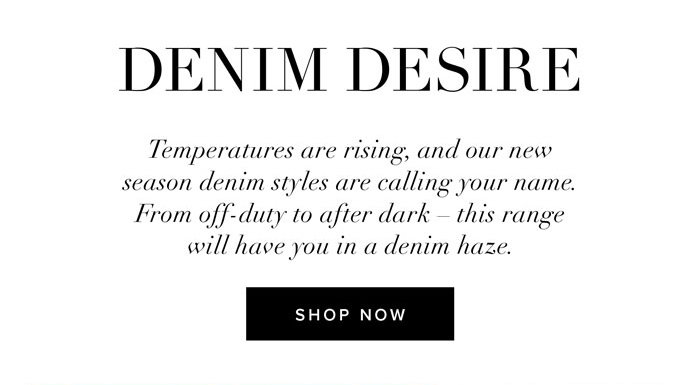 Denim Desire. Shop Denim