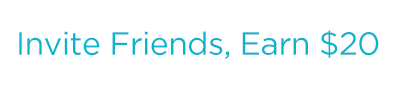 Invite Friends, Earn $20