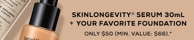 SKINLONGEVITY® SERUM 30 ML + YOUR FAVORITE FOUNDATION