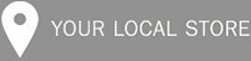 YOUR LOCAL STORE