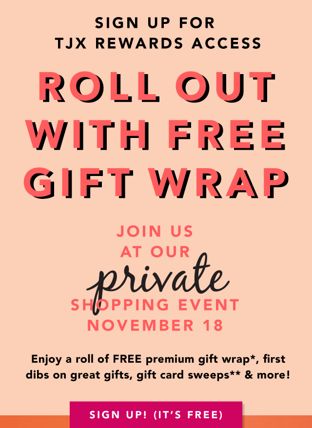Sign up for TJX Rewards Access - Sign Up! (It's Free) Sign up for TJX Rewards Access - Sign Up! (It's Free)