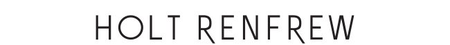 HOLT RENFREW HOLT RENFREW