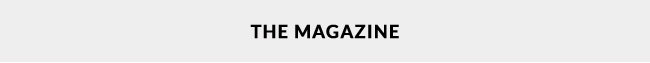 The Magazine The Magazine