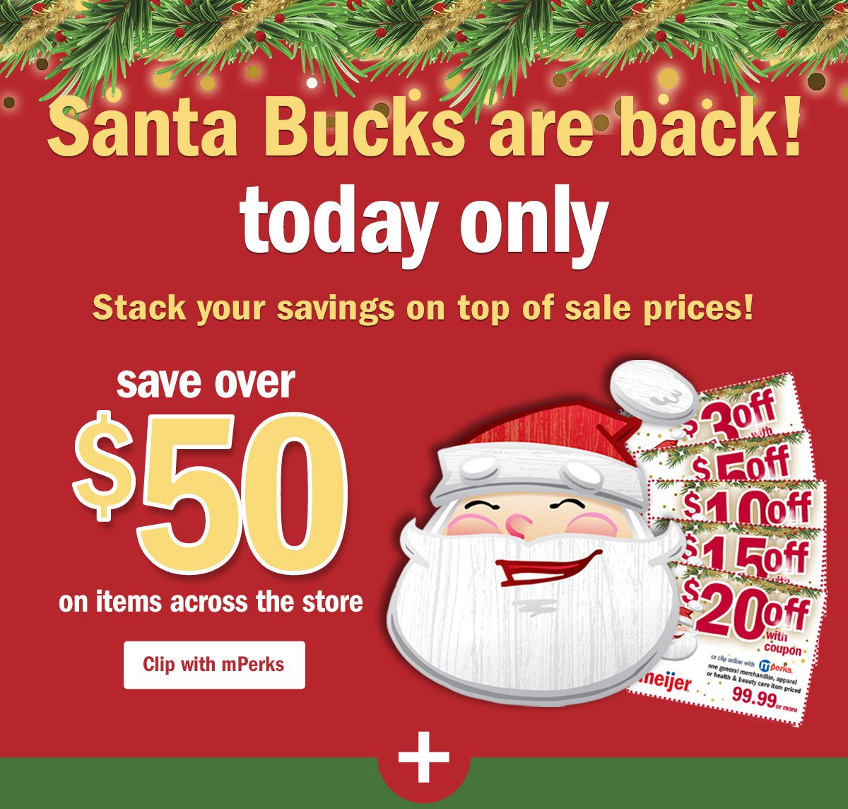 Meijer Save over 50 with Santa Bucks! TODAY ONLY! Milled