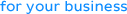 For Your Business