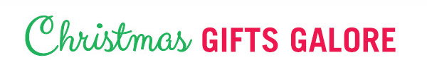 Christmas Gifts Galore!