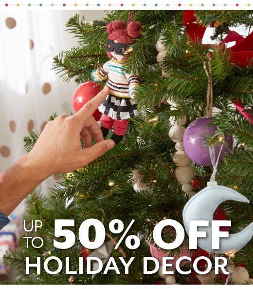 Shop up to 50% OFF Holiday Decor >
