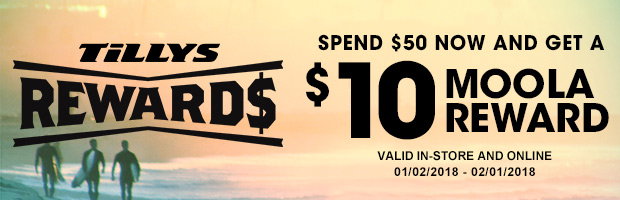 Tillys Rewards - Spend $50 Now and Get a $10 Moola Reward