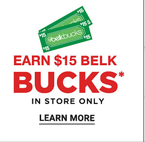 Earn $15 Belk Bucks* - In store only. Learn More.