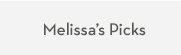 Melissa's Picks