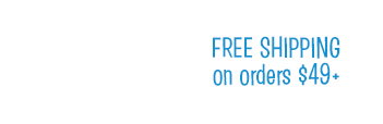 Free Shipping on Orders of $49+