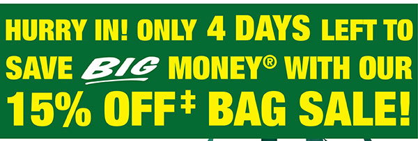 Hurry In! Only 4 Days Left To Save BIG Money® With Our 15% Off‡ Bag Sale!